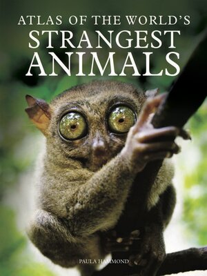 cover image of The Atlas of the World's Strangest Animals